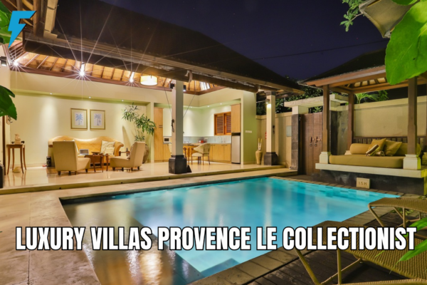 Luxury Villas Provence Le Collectionist